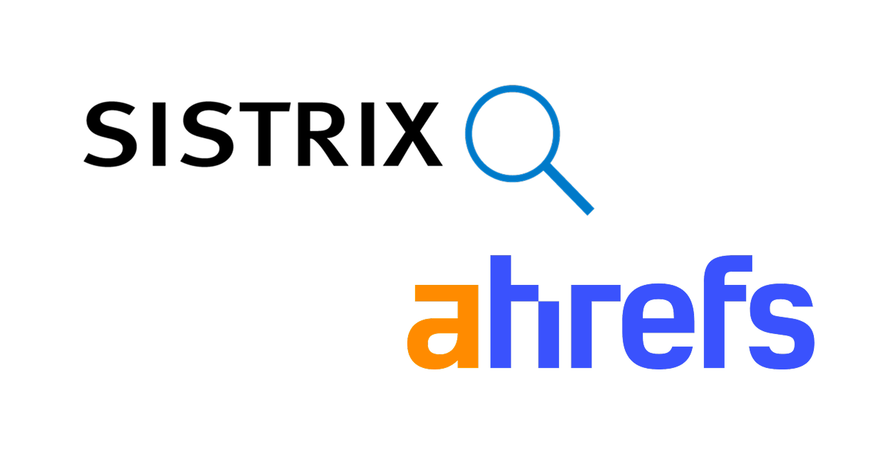 SISTRIX und Ahrefs